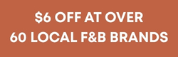 $6 Off At Over 60 Local F&B Brands